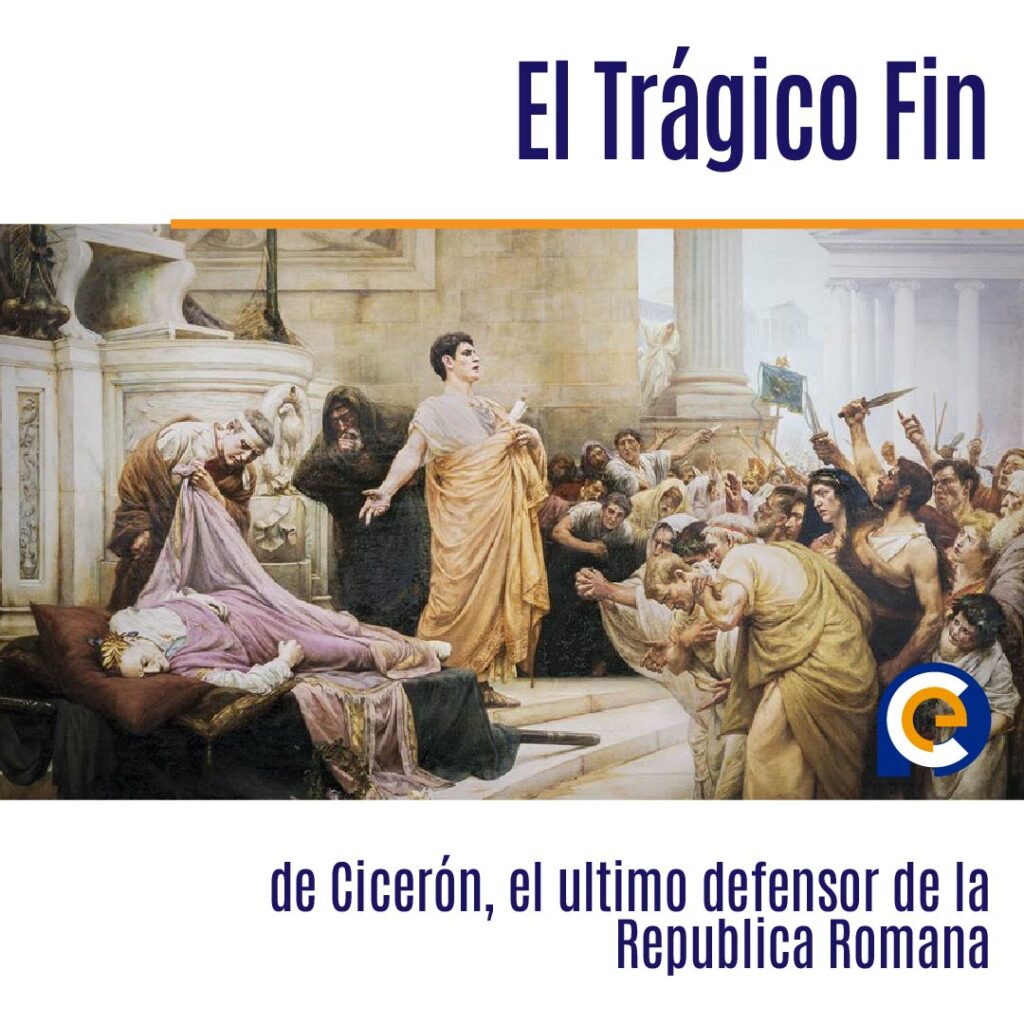 En el 43 a. C. en Roma es asesinado Cicerón, el ultimo defensor de la Republica