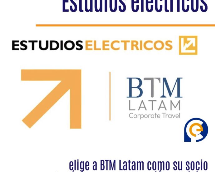 Estudios eléctricos elige a BTM Latam como su socio estratégico para su atención de viajes corporativos a nivel regional