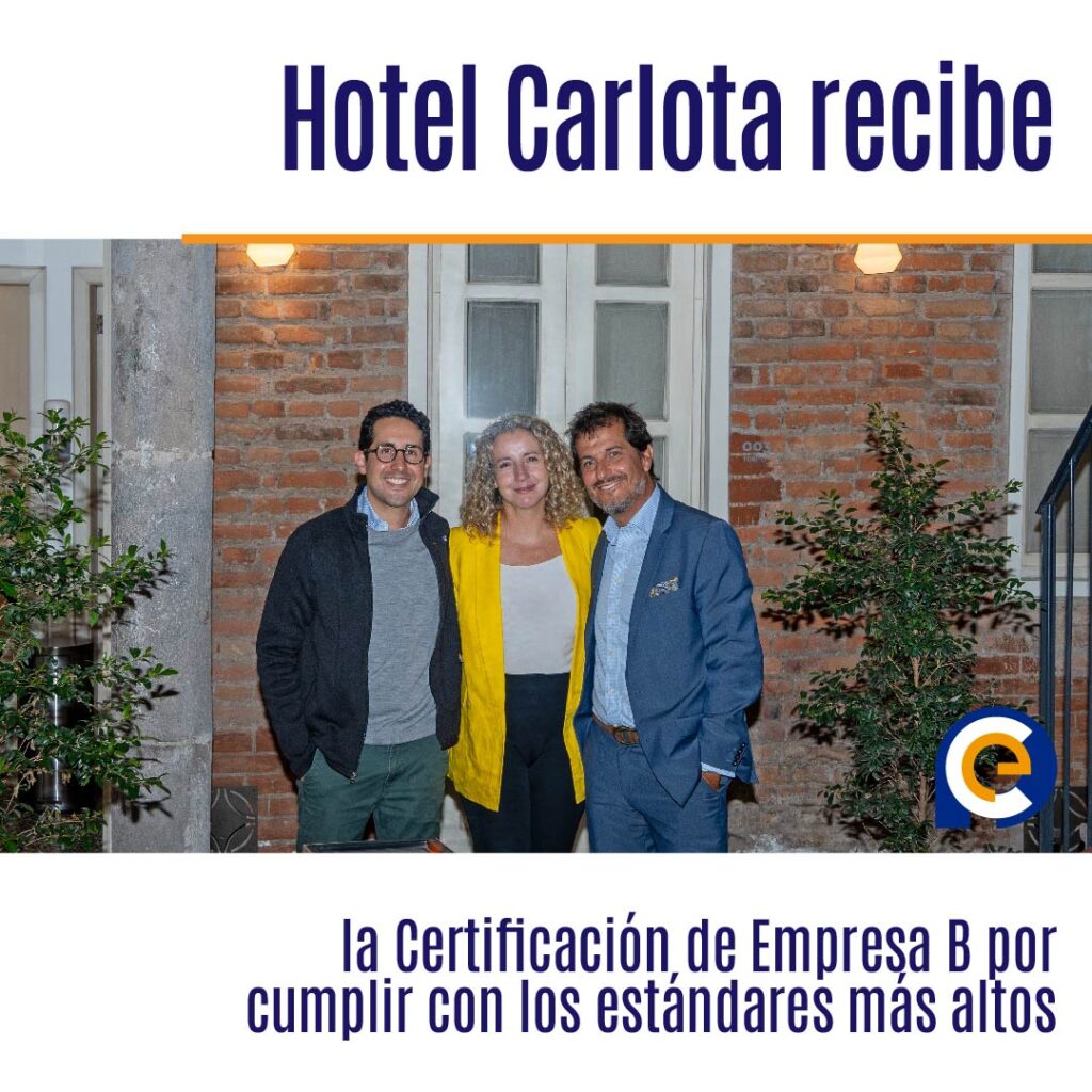 Hotel Carlota recibe por segunda vez la Certificación de Empresa B por cumplir con los estándares más altos de impacto social y ambiental