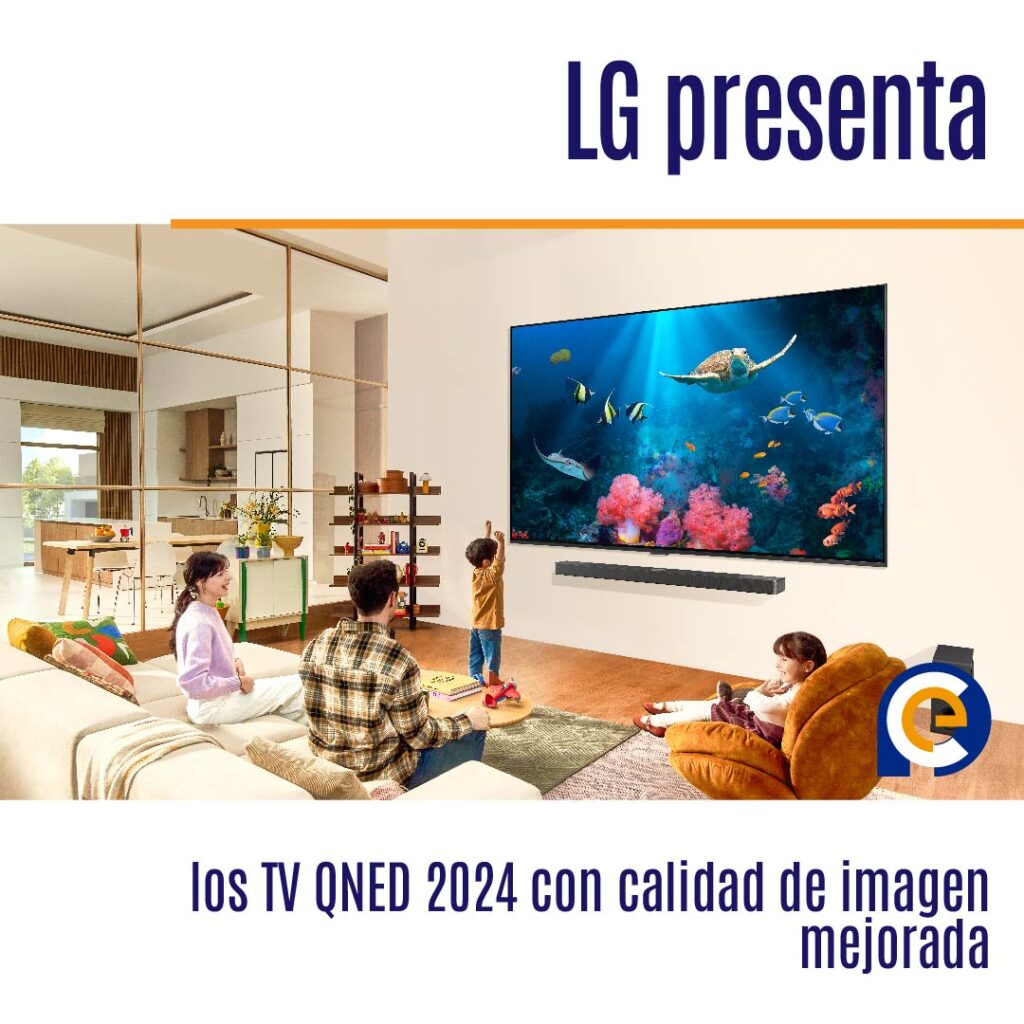 LG presenta los TV QNED 2024 con calidad de imagen mejorada y amplias opciones de pantalla