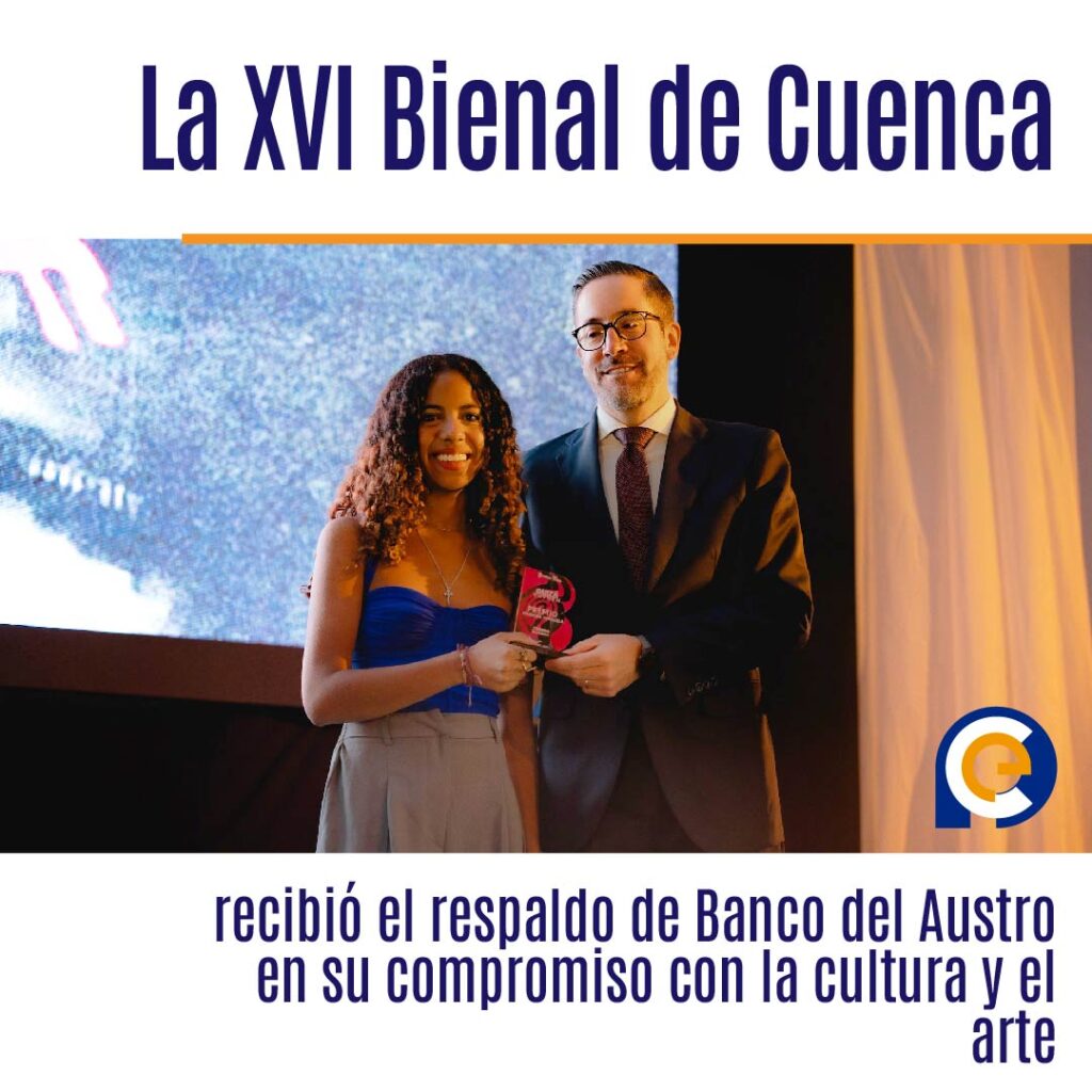 La XVI Bienal de Cuenca recibió el respaldo de Banco del Austro en su compromiso con la cultura y el arte
