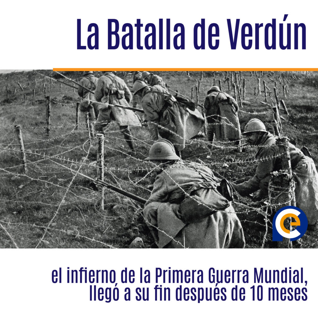 La brutal Batalla de Verdún, el infierno de la Primera Guerra Mundial, llegó a su fin después de 10 meses