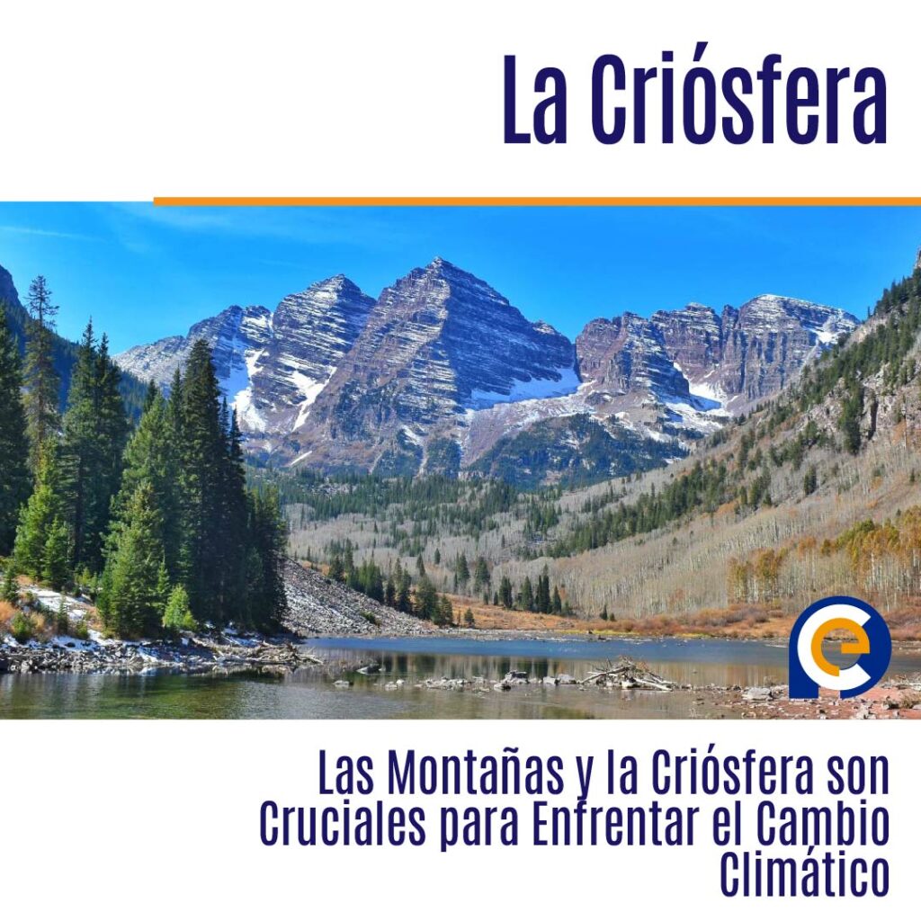 Las Montañas y la Criósfera son Cruciales para Enfrentar el Cambio Climático