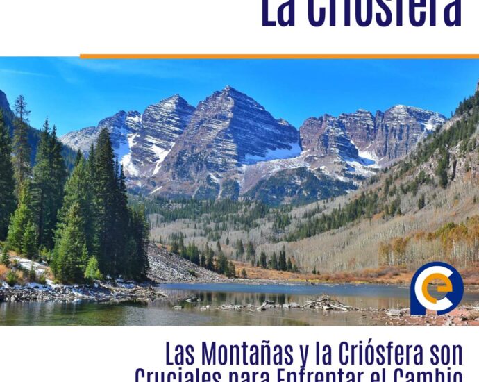 Las Montañas y la Criósfera son Cruciales para Enfrentar el Cambio Climático