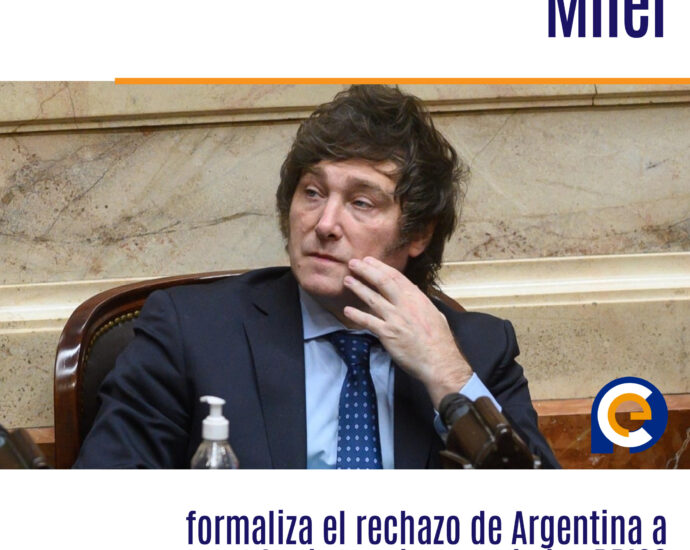 Milei formaliza el rechazo de Argentina a su entrada en el grupo de los BRICS