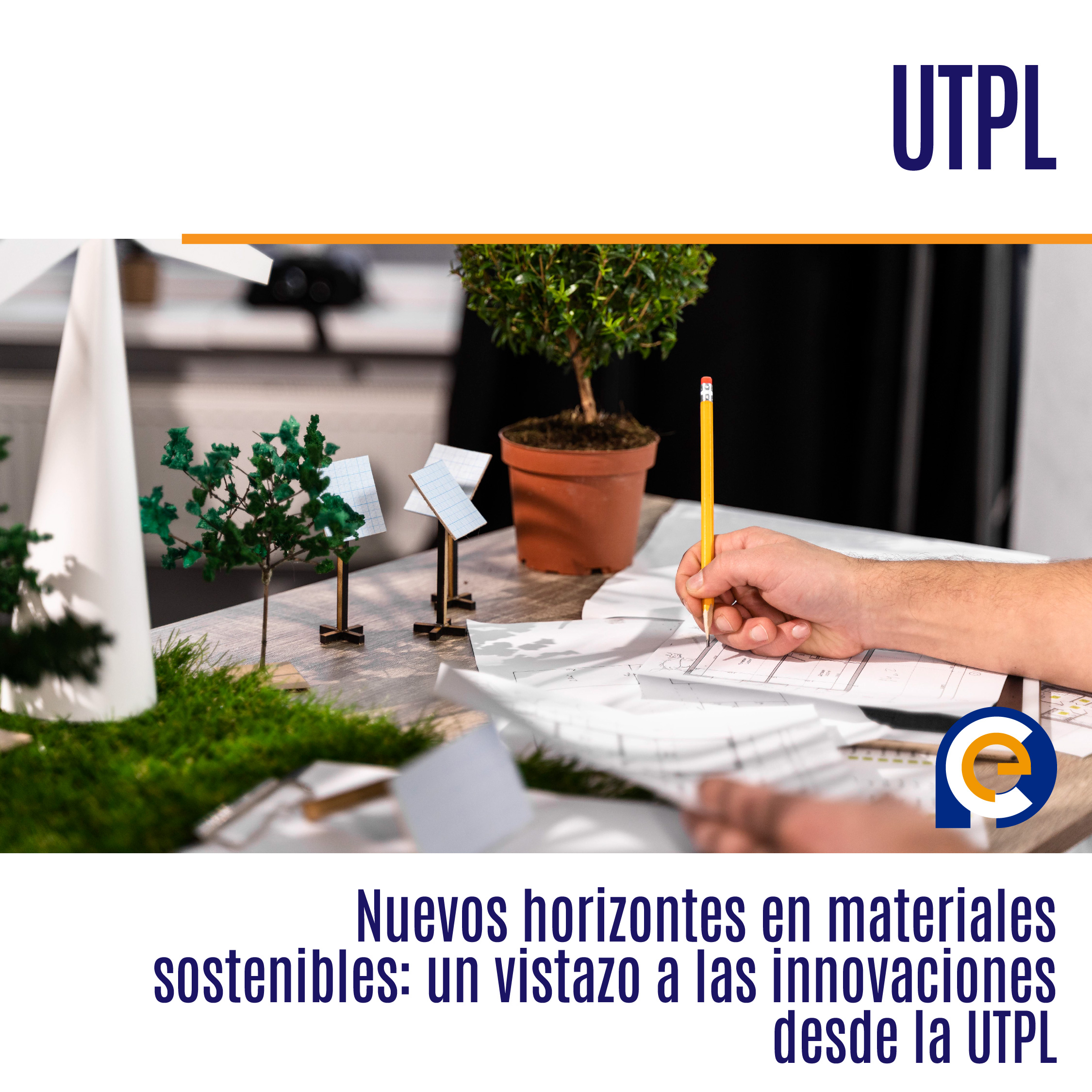 Nuevos horizontes en materiales sostenibles: un vistazo a las innovaciones desde la UTPL
