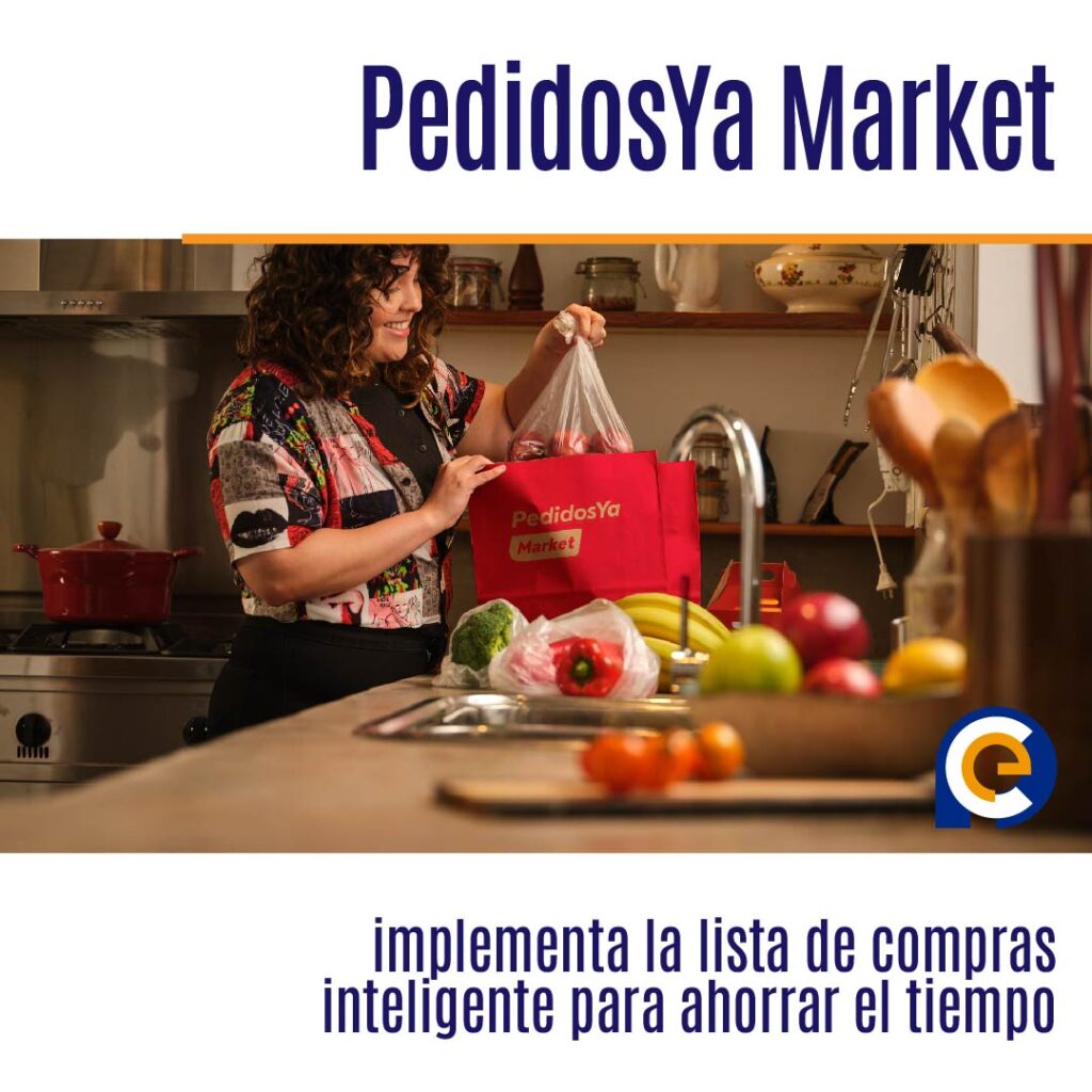 PedidosYa Market implementa la lista de compras inteligente para ahorrar el tiempo de los clientes