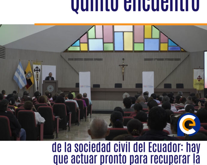 Quinto encuentro de la sociedad civil del Ecuador: hay que actuar pronto para recuperar la convivencia