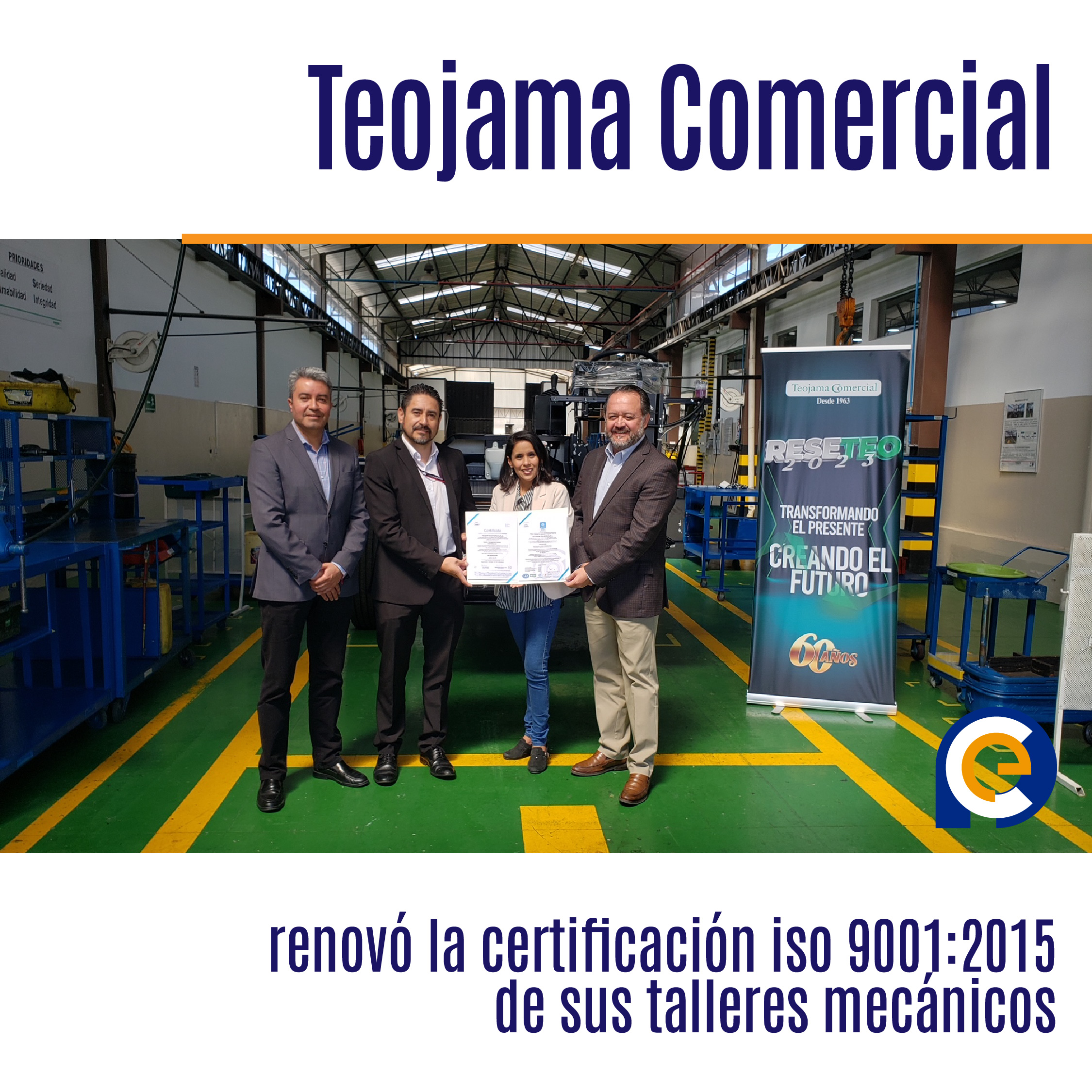 Teojama Comercial renovó la certificación iso 9001:2015 de sus talleres mecánicos