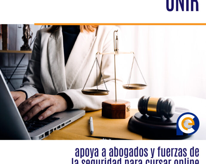 UNIR apoya a abogados y fuerzas de la seguridad para cursar online maestrías de calidad europea