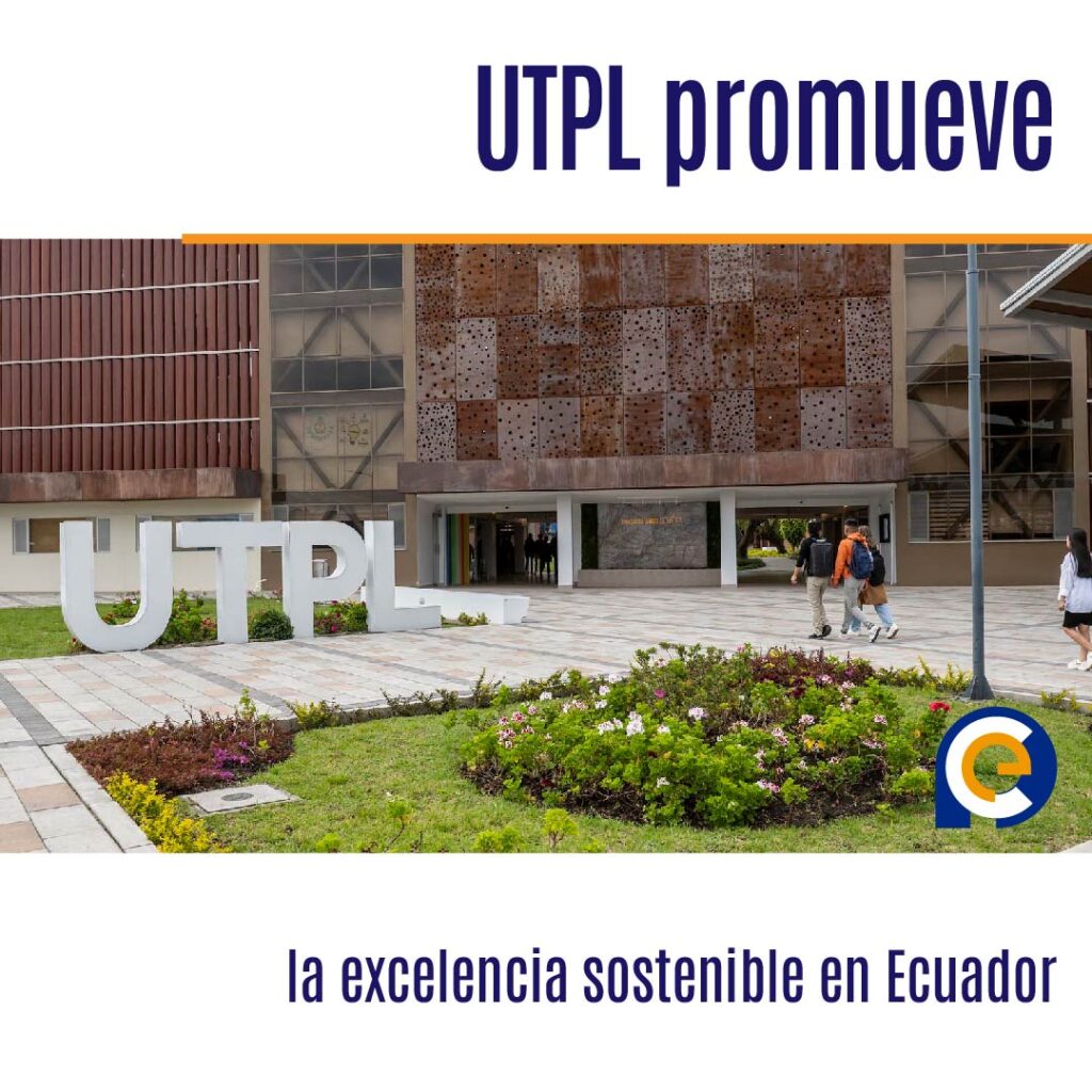 UTPL promueve la excelencia sostenible en Ecuador