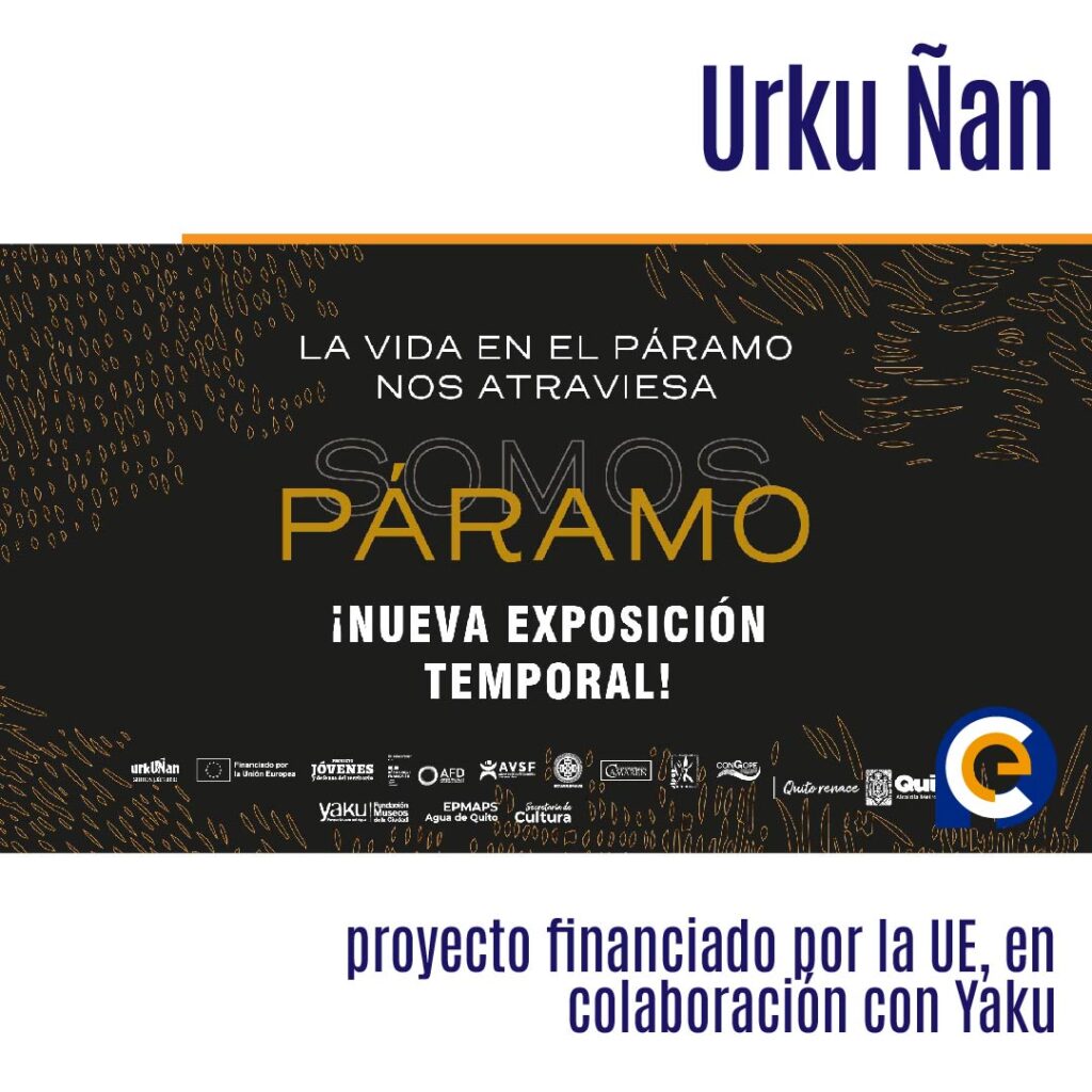 Urku Ñan, proyecto financiado por la UE, en colaboración con Yaku Parque Museo del Agua, presentan “Somos Páramo”