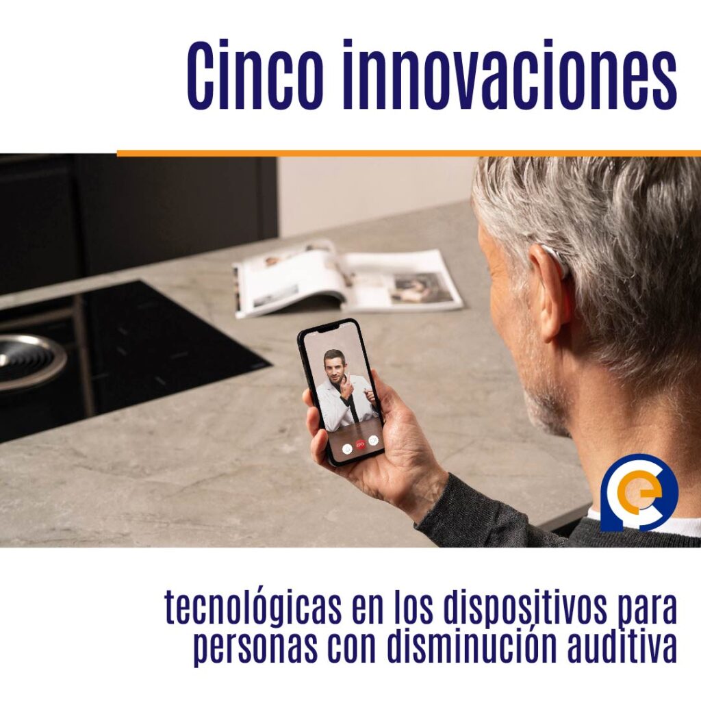 Cinco innovaciones tecnológicas en los dispositivos para personas con disminución auditiva
