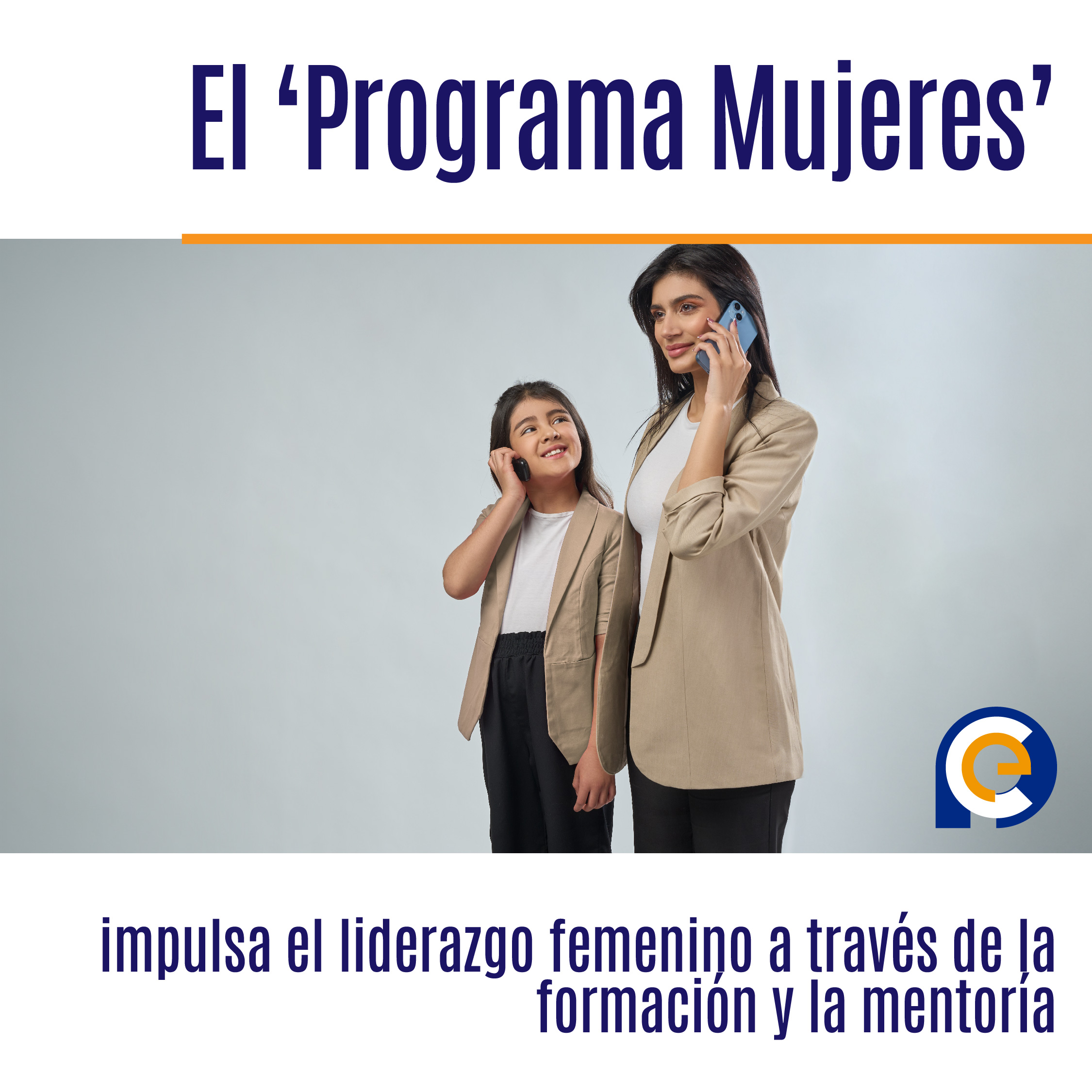 El ‘Programa Mujeres’ impulsa el liderazgo femenino a través de la formación y la mentoría  