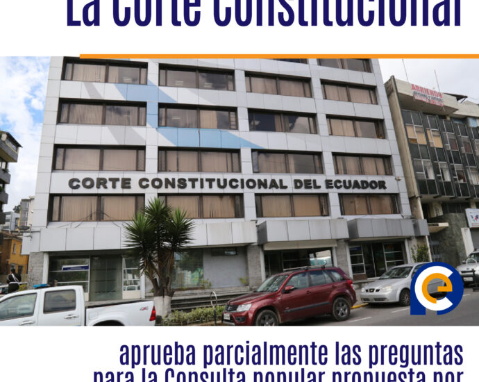 La Corte Constitucional aprueba parcialmente las preguntas para la Consulta popular propuesta por el presidente Daniel Noboa