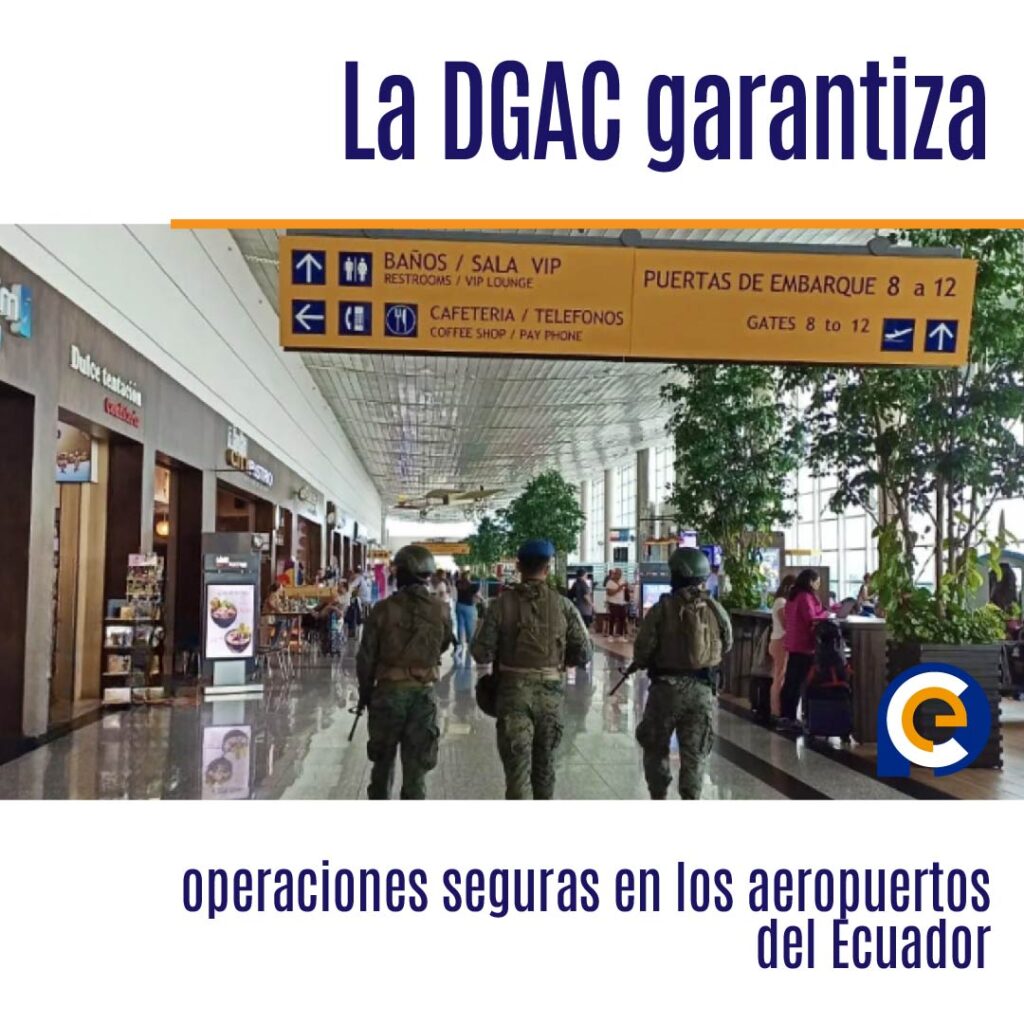 La DGAC garantiza operaciones seguras en los aeropuertos del Ecuador