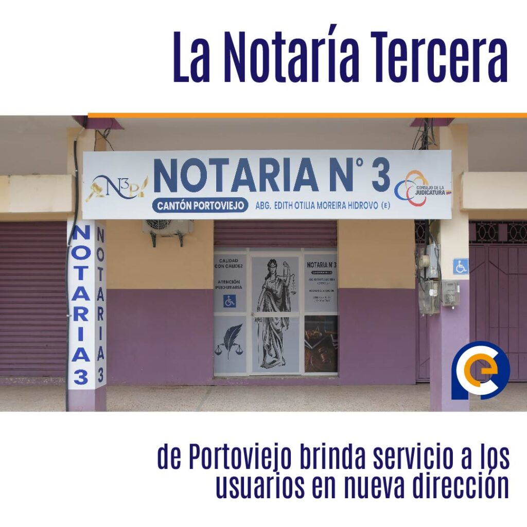 La Notaría Tercera de Portoviejo brinda servicio a los usuarios en nueva dirección