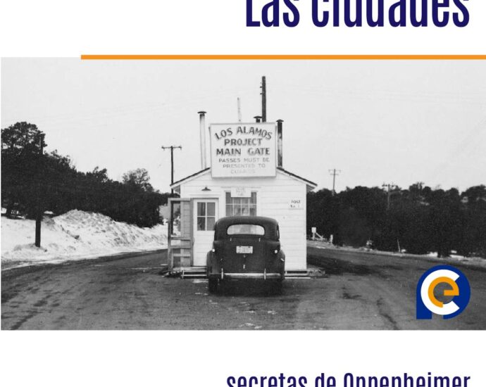 Las ciudades secretas de Oppenheimer que se ahora se pueden visitar