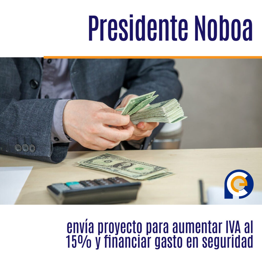 Presidente Noboa envía proyecto para aumentar IVA al 15% y financiar gasto en seguridad