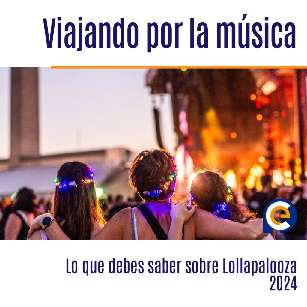 Viajando por la música: Lo que debes saber sobre Lollapalooza 2024