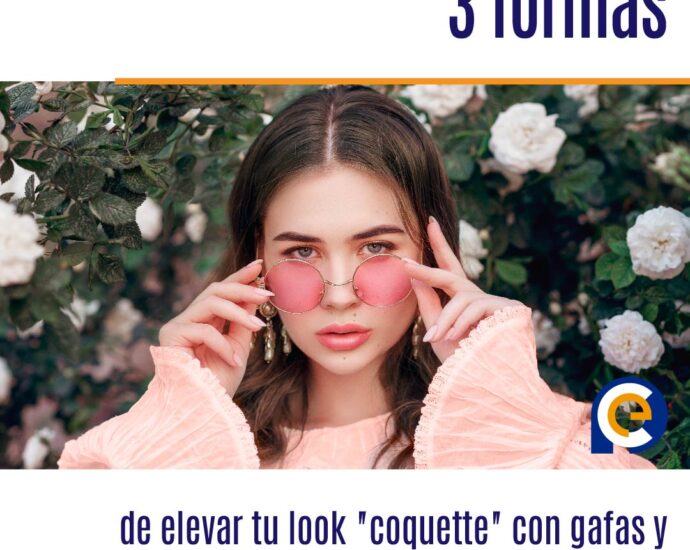 3 formas de elevar tu look "coquette" con gafas y armazones