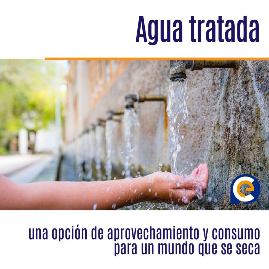 Agua tratada, una opción de aprovechamiento y consumo para un mundo que se seca