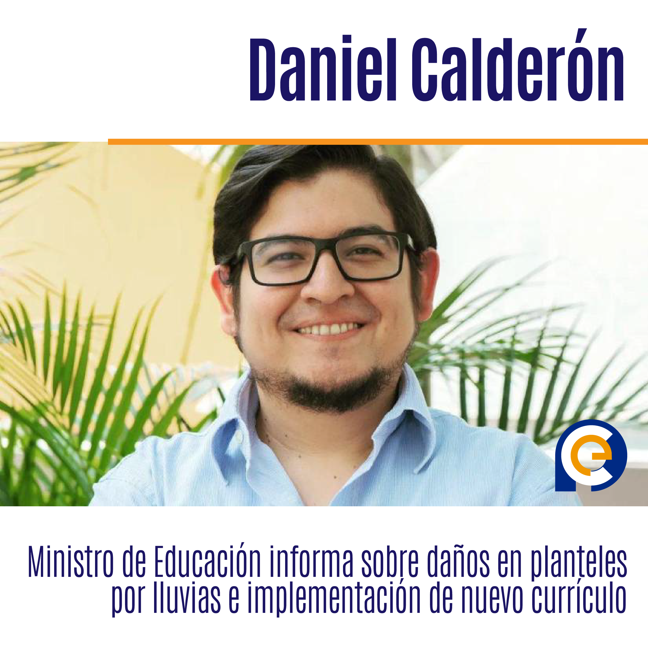 Ministro de Educación, Daniel Calderón