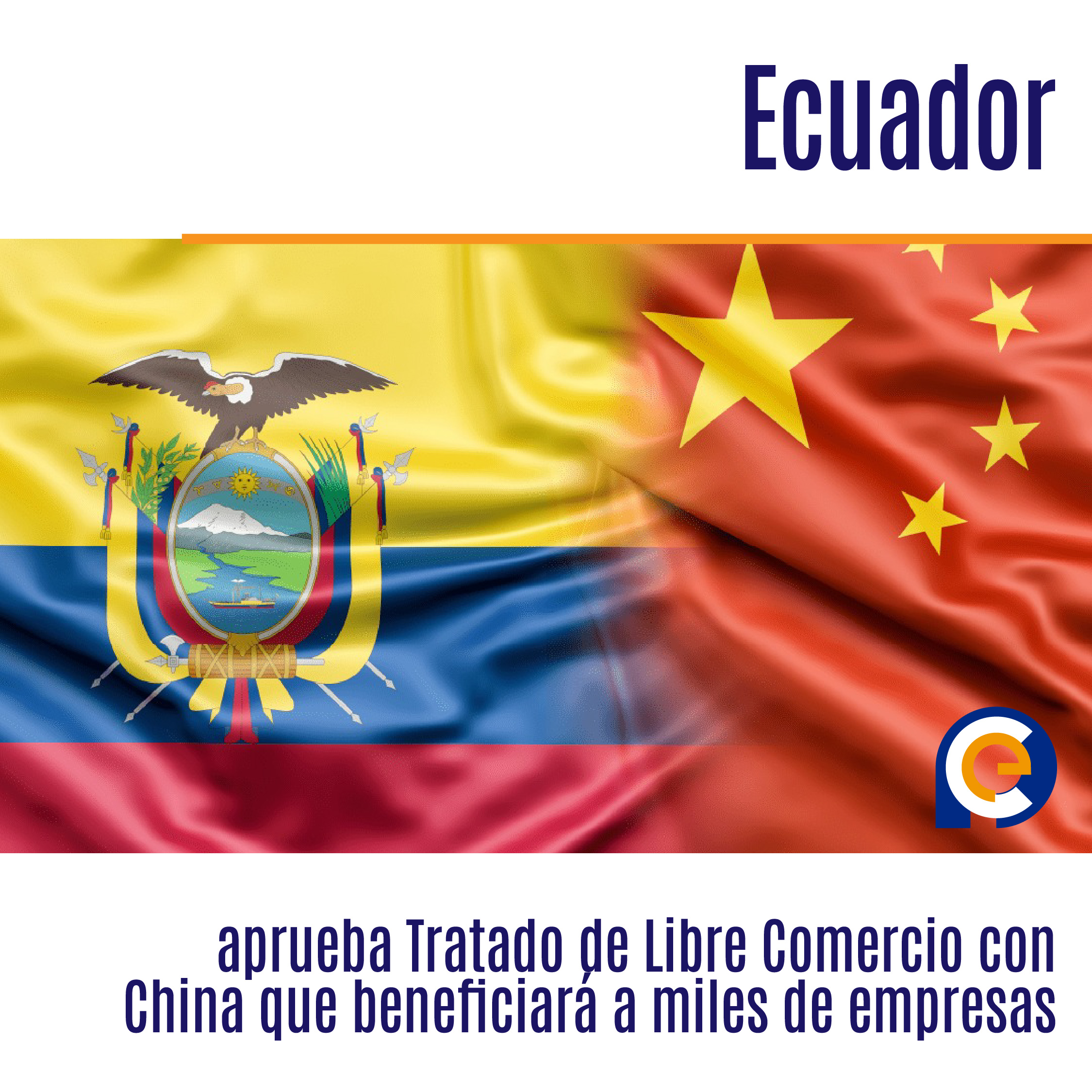 Ecuador aprueba Tratado de Libre Comercio con China que beneficiará a miles de empresas