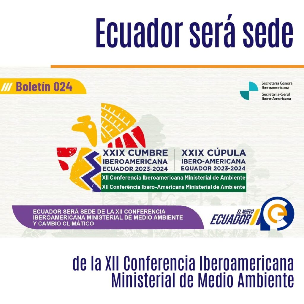 Ecuador será sede de la XII Conferencia Iberoamericana Ministerial de Medio Ambiente y Cambio Climático