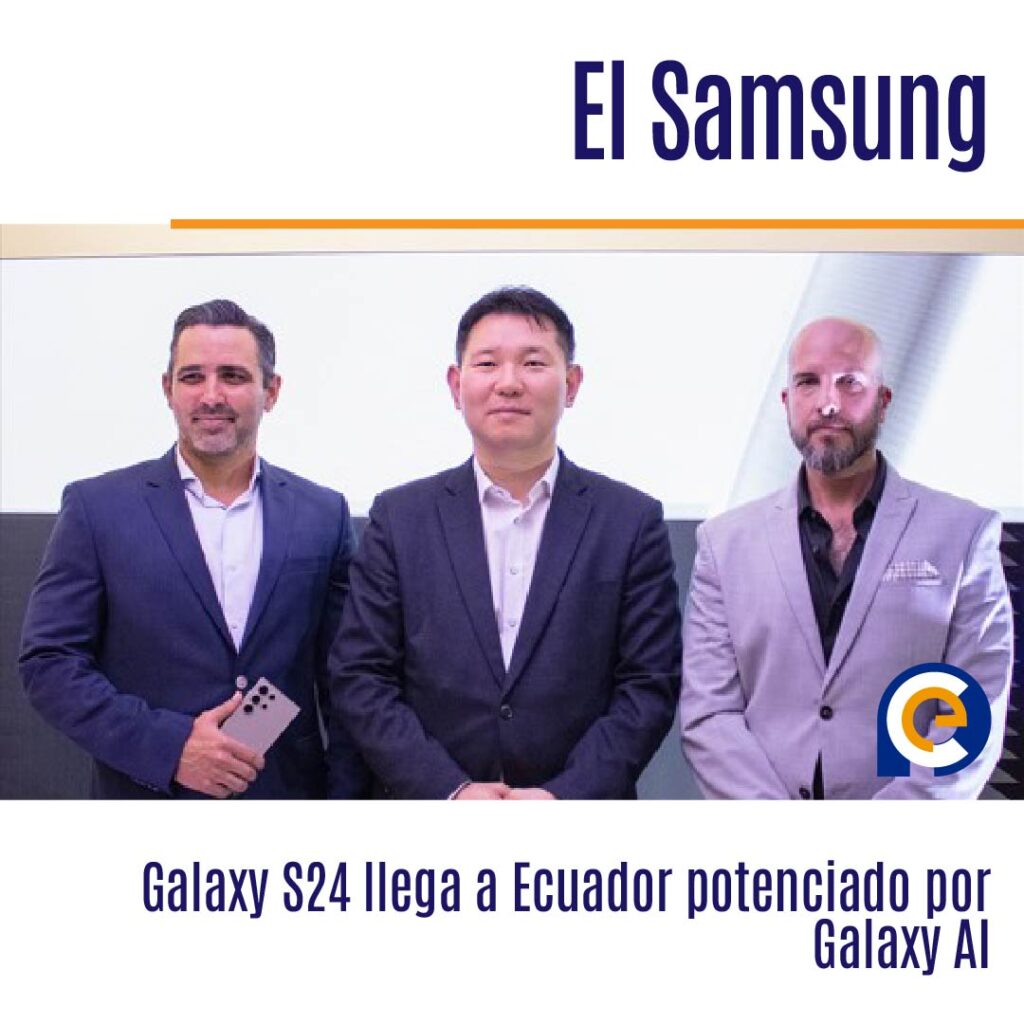El Samsung Galaxy S24 llega a Ecuador potenciado por Galaxy AI