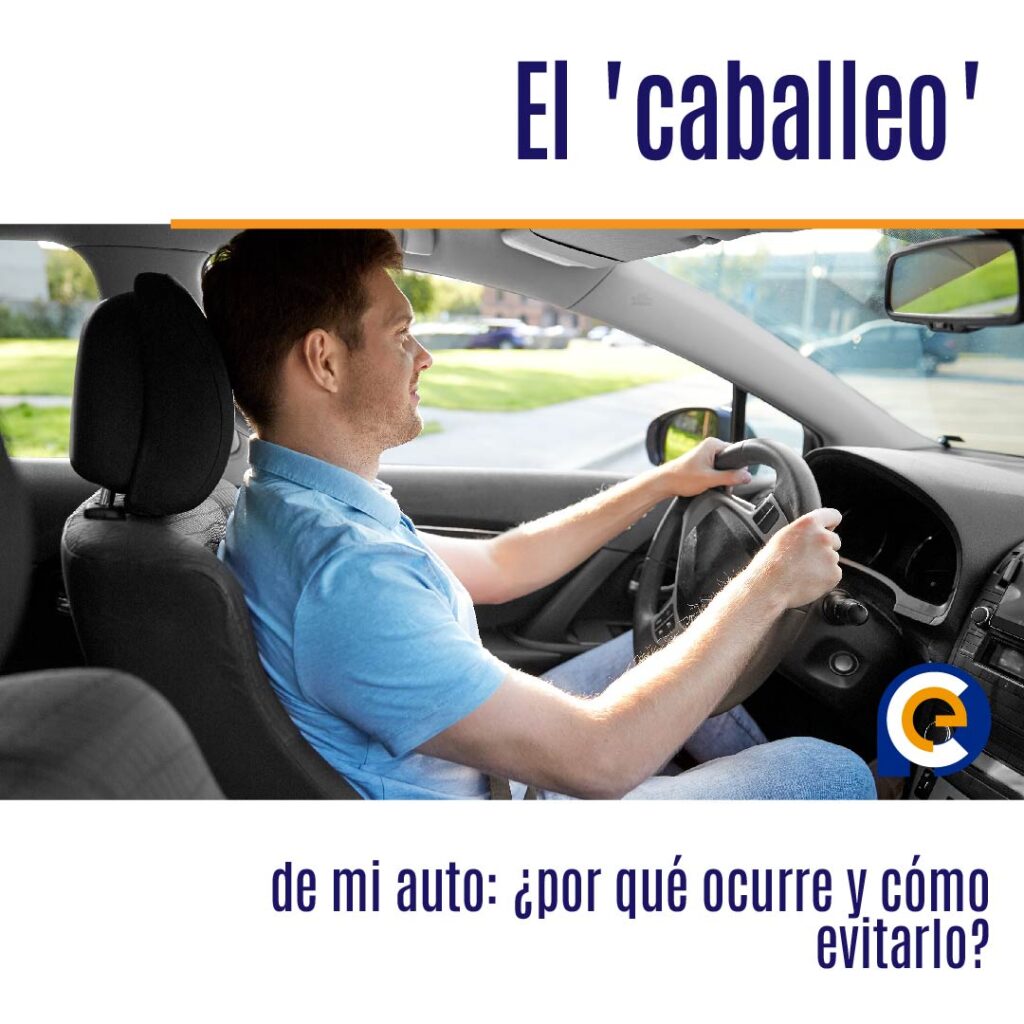 El "caballeo" de mi auto: ¿por qué ocurre y cómo evitarlo?
