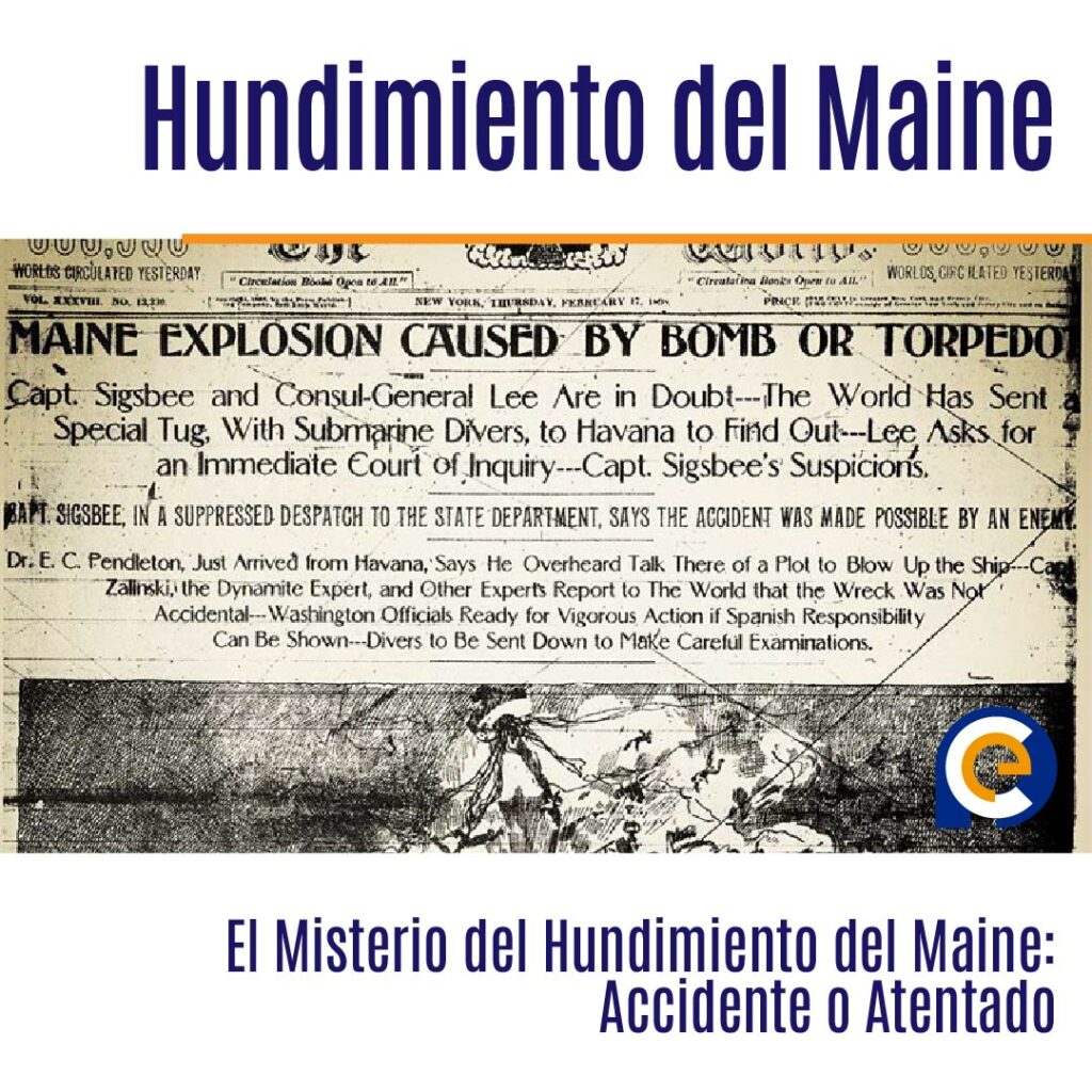 En 1898, tiene lugar la explosión del Maine, el «casus belli» de la Guerra hispano-estadounidense
