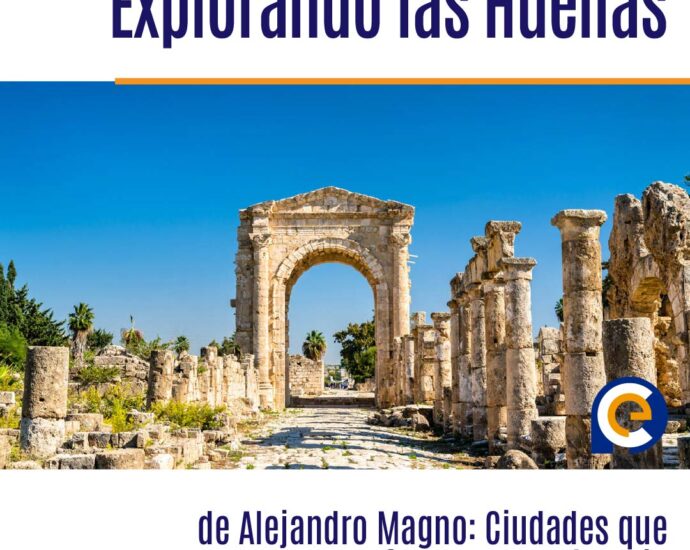 Explorando las Huellas de Alejandro Magno: Ciudades que Conservan su Legado