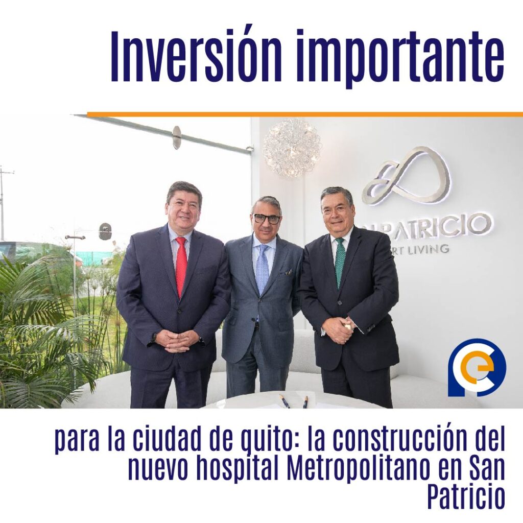 Inversión importante para la ciudad de quito: la construcción del nuevo hospital Metropolitano en San Patricio