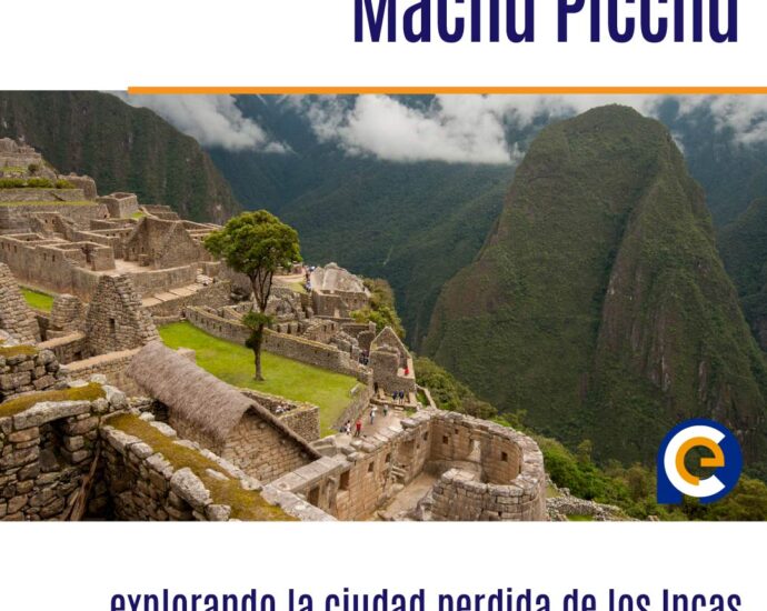 Machu Picchu, explorando la ciudad perdida de los Incas