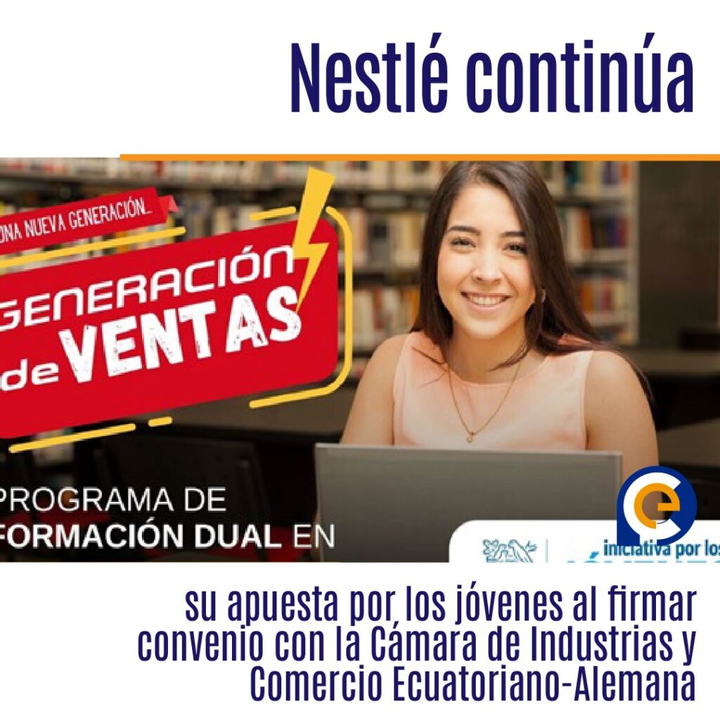 Nestlé continúa su apuesta por los jóvenes al firmar convenio con la Cámara de Industrias y Comercio Ecuatoriano-Alemana