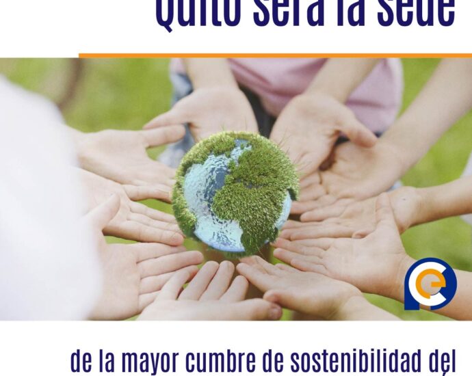 Quito será la sede de la mayor cumbre de sostenibilidad del país