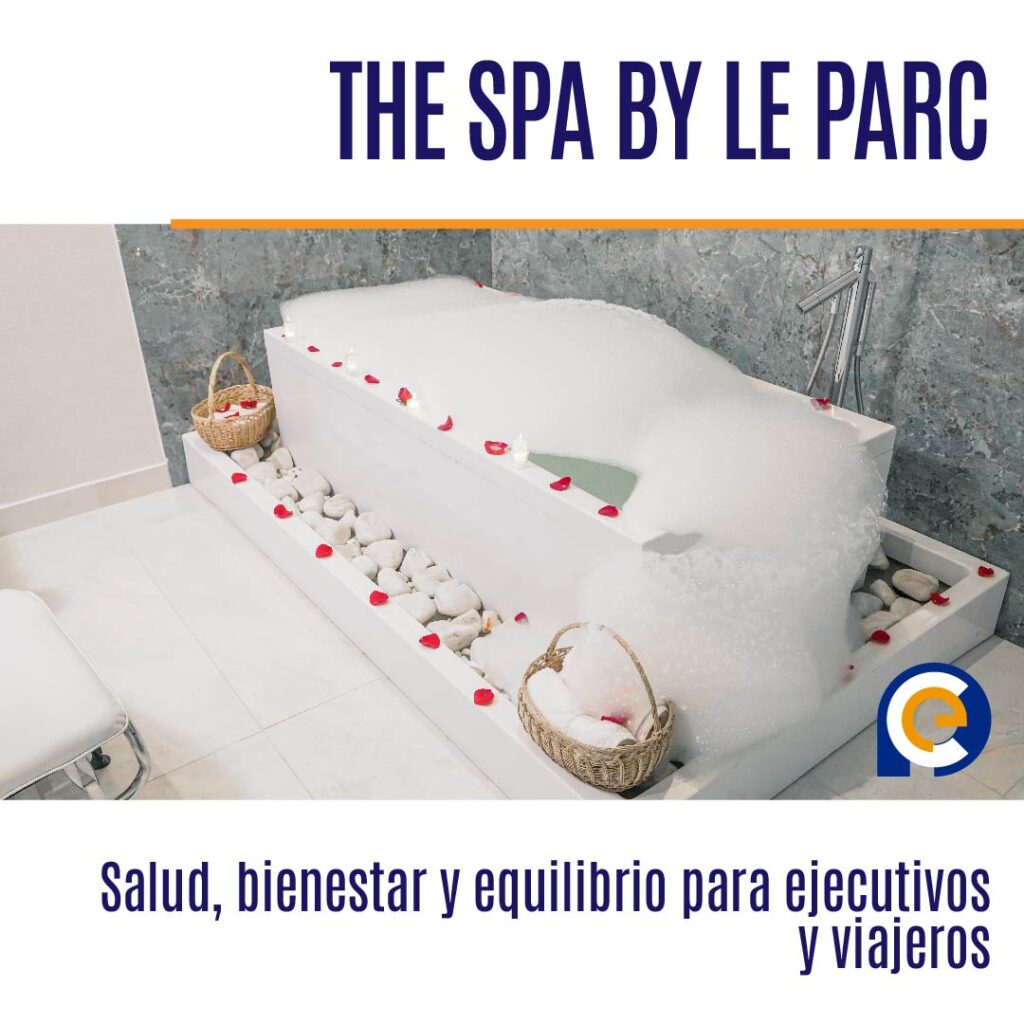 Salud, bienestar y equilibrio para ejecutivos y viajeros en “The Spa By Le Parc”