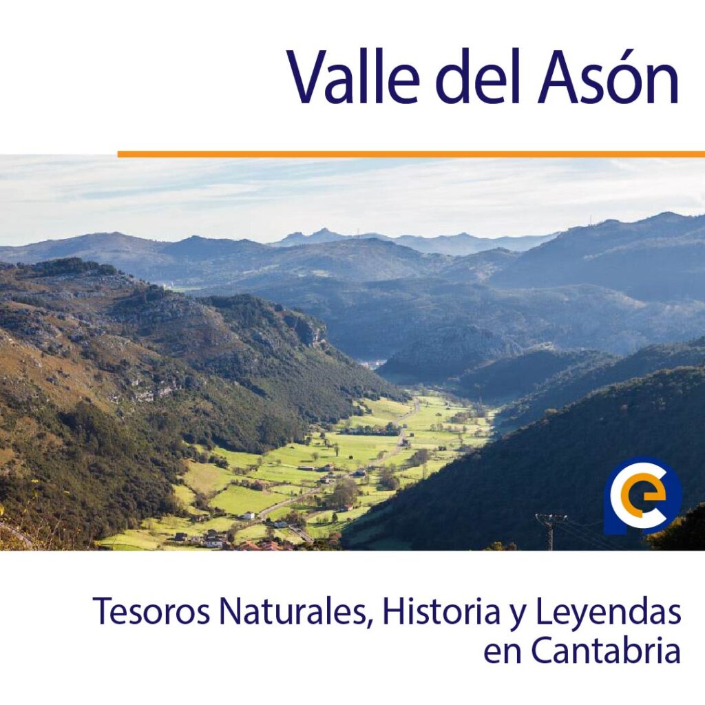 Valle del Asón: Tesoros Naturales, Historia y Leyendas en Cantabria