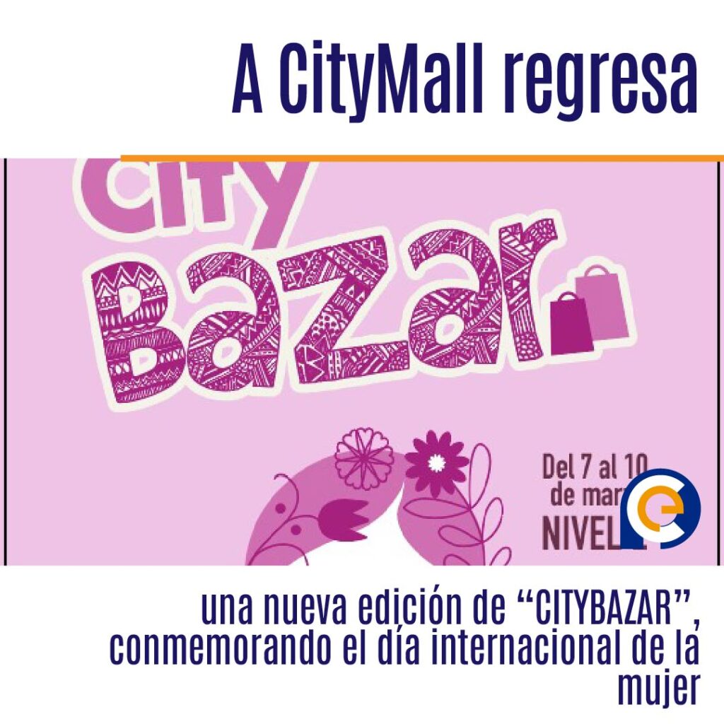 A CityMall regresa una nueva edición de “CITYBAZAR”, conmemorando el día internacional de la mujer