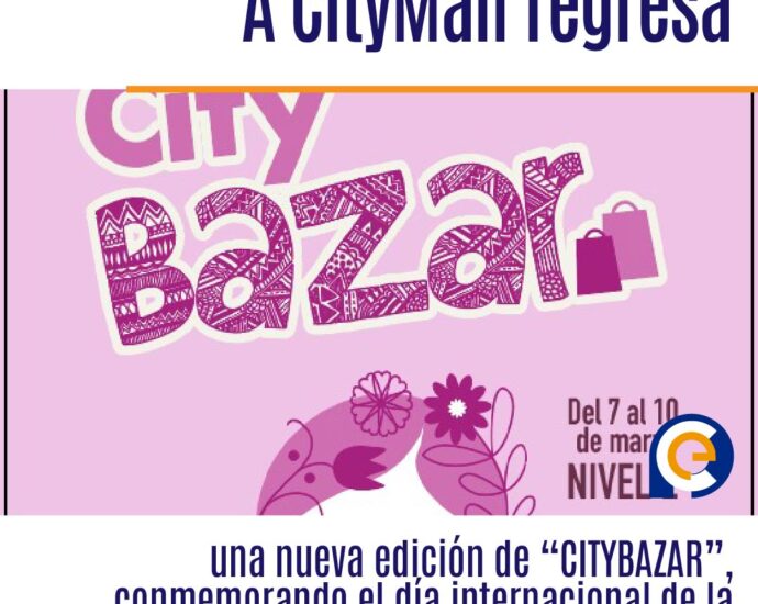 A CityMall regresa una nueva edición de “CITYBAZAR”, conmemorando el día internacional de la mujer