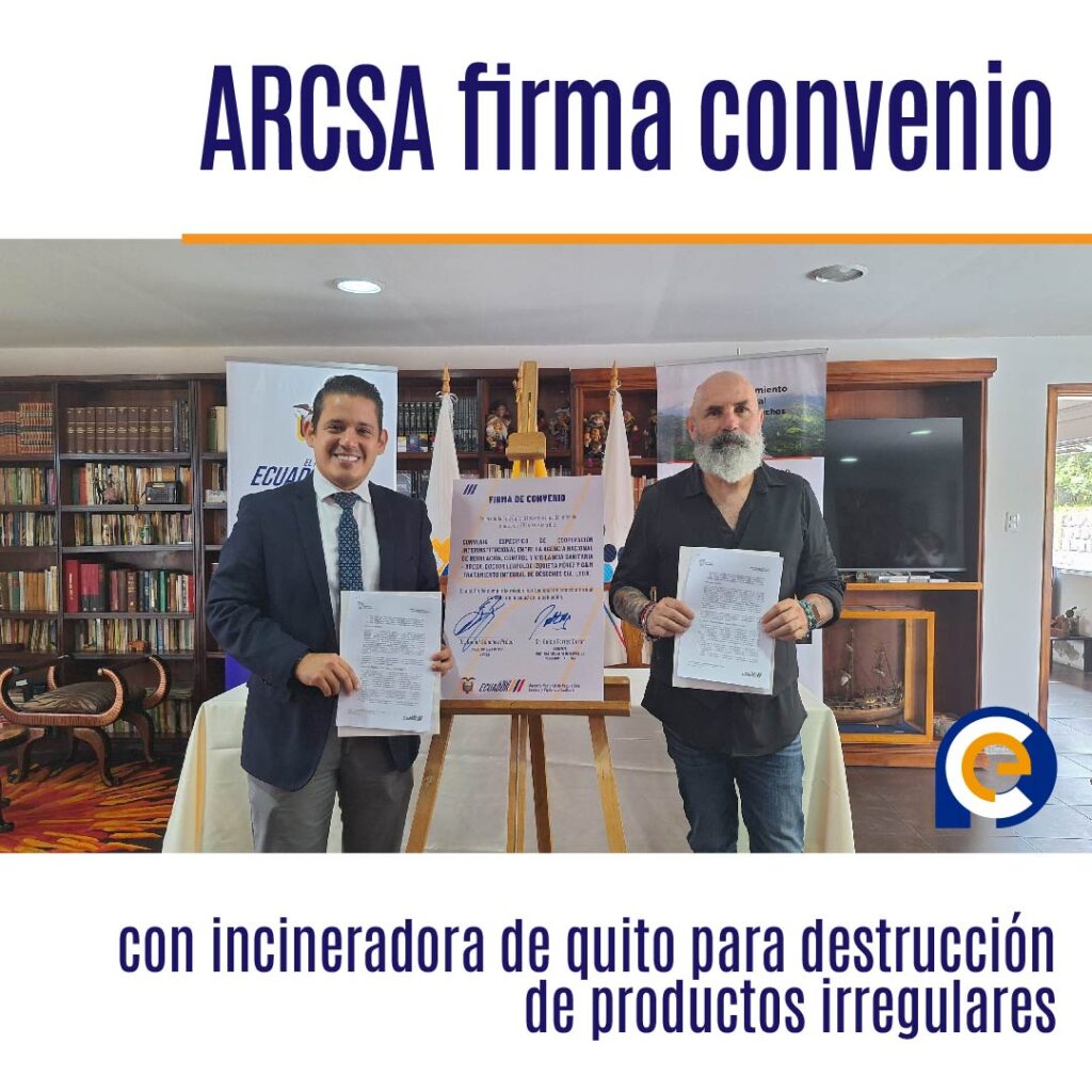 ARCSA firma convenio con incineradora de Quito para destrucción de productos irregulares