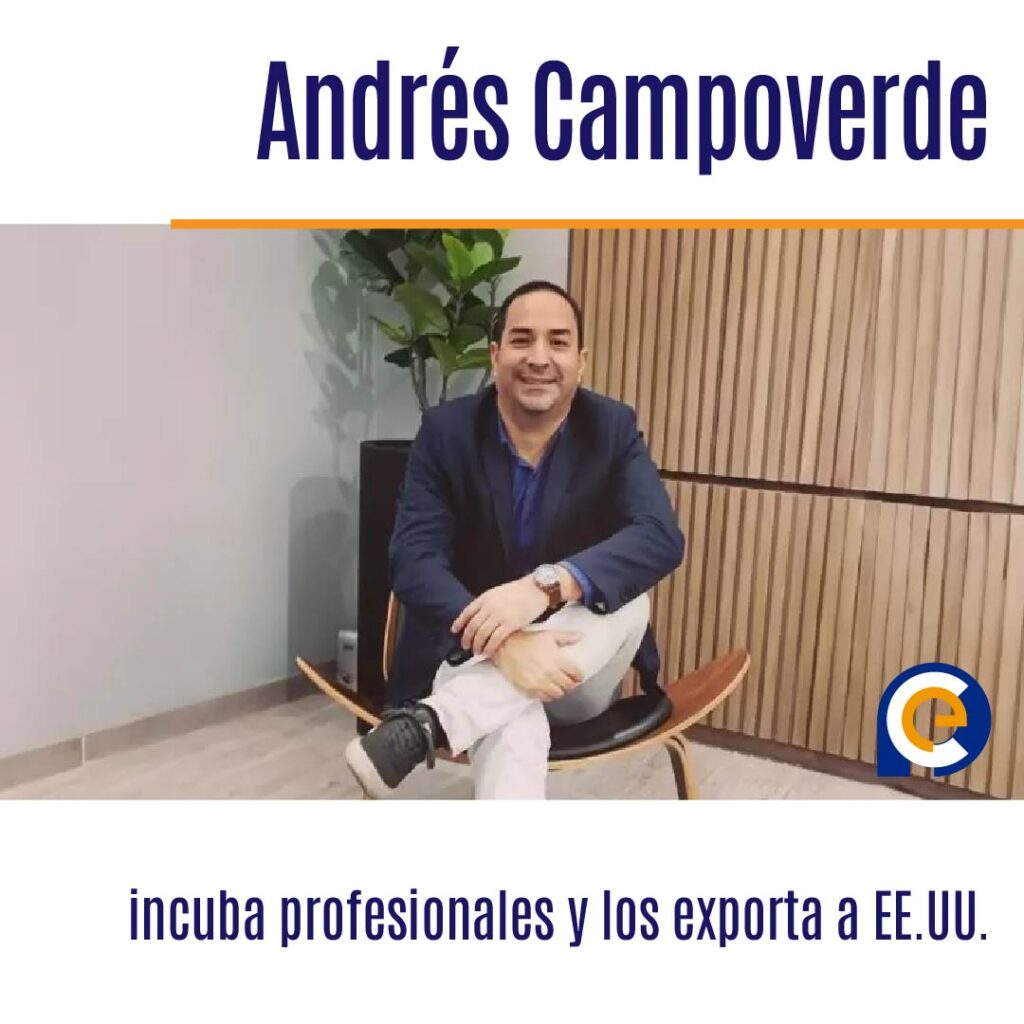 Andrés Campoverde incuba profesionales y los exporta a EE.UU.