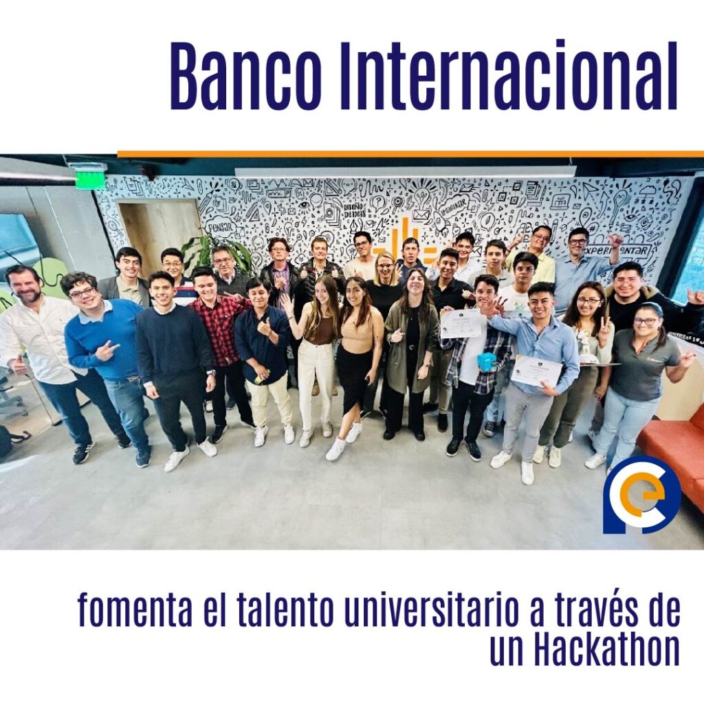 Banco Internacional fomenta el talento universitario a través de un Hackathon