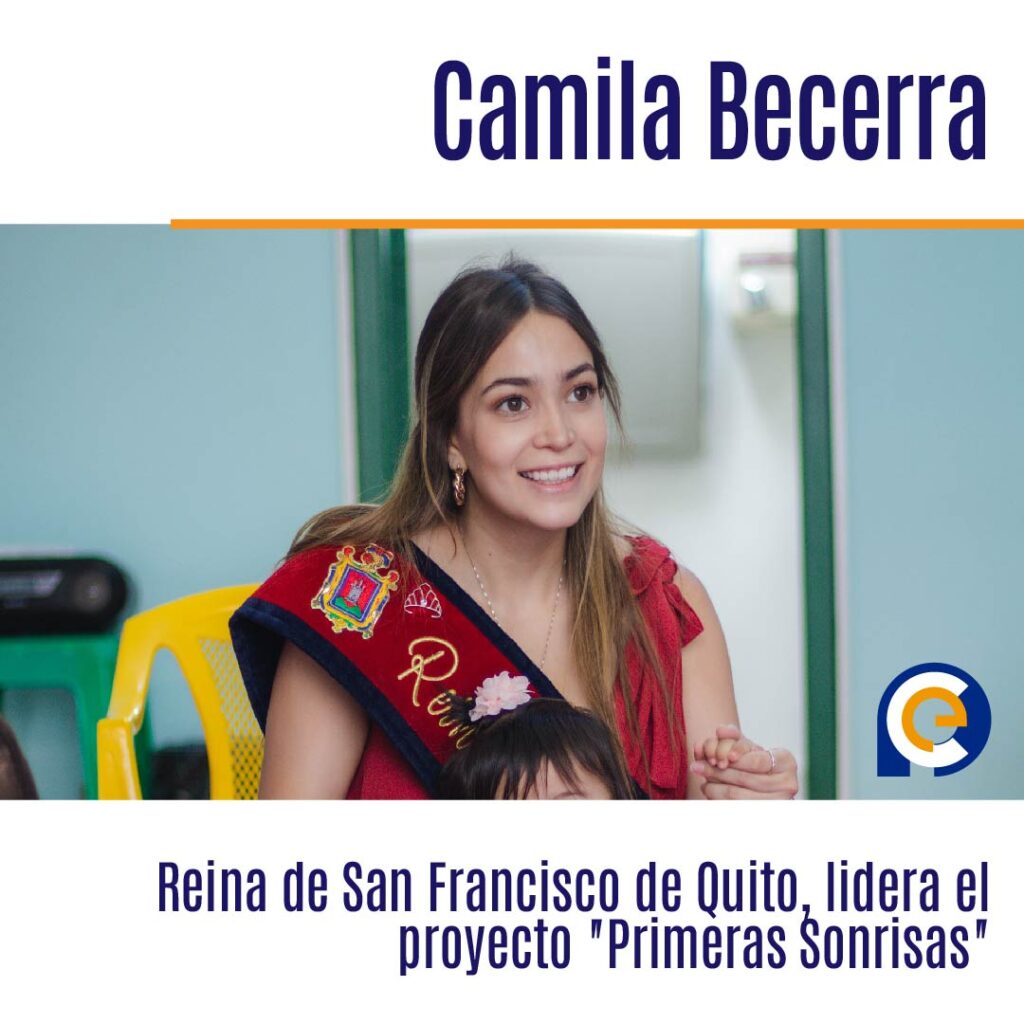 Camila Becerra, Reina de San Francisco de Quito, lidera el proyecto "Primeras Sonrisas"