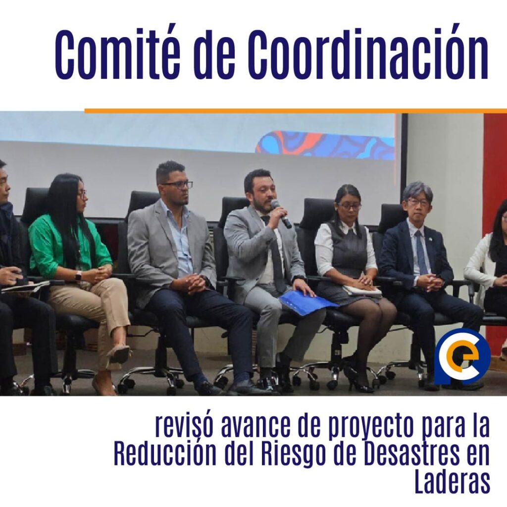 Comité de Coordinación revisó avance de proyecto para la Reducción del Riesgo de Desastres en Laderas