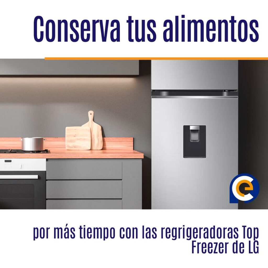 Conserva tus alimentos por más tiempo con las refrigeradoras Top Freezer de LG