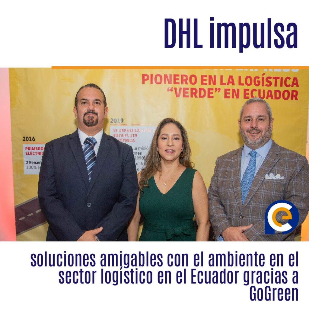 DHL impulsa soluciones amigables con el ambiente en el sector logístico en el Ecuador gracias a GoGreen