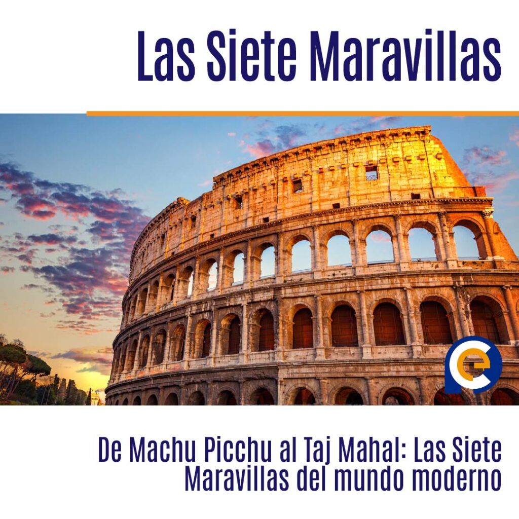 De Machu Picchu al Taj Mahal: Las Siete Maravillas del mundo moderno