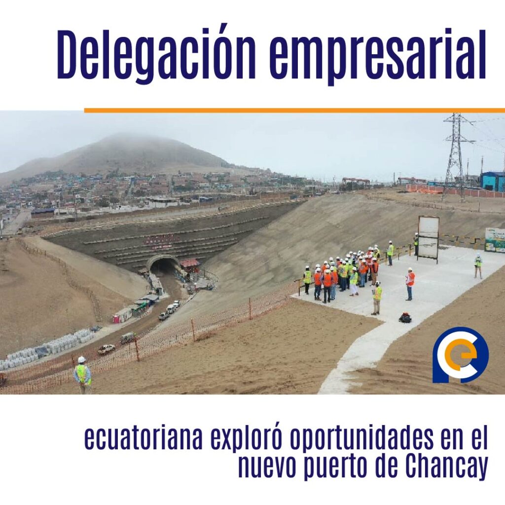 Delegación empresarial ecuatoriana exploró oportunidades en el nuevo puerto de Chancay